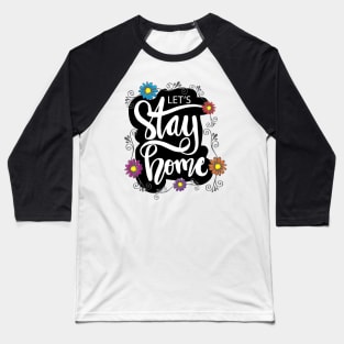 Lets stay home Baseball T-Shirt